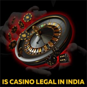 Is Casino legal in india?